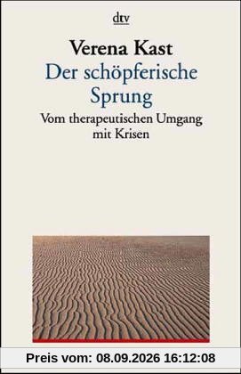 Der schöpferische Sprung. Vom therapeutischen Umgang mit Krisen.