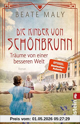 Die Kinder von Schönbrunn: Träume von einer besseren Welt | Ein mitreißender Roman über die Anfänge der Reformpädagogik von Bestsellerautorin Beate Maly (Die Schönbrunn-Saga, Band 2)