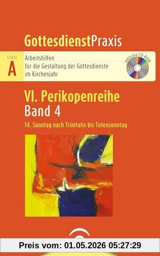 14. Sonntag nach Trinitatis bis Totensonntag: Mit CD-ROM (Gottesdienstpraxis Serie A, Perikopenreihe VI, Band 4)