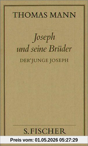Thomas Mann, Gesammelte Werke in Einzelbänden. Frankfurter Ausgabe: Joseph und seine Brüder II Der junge Joseph: Bd. 10