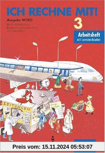 Ich rechne mit! - Berlin, Brandenburg, Mecklenburg-Vorpommern, Sachsen-Anhalt: 3. Schuljahr - Arbeitsheft: Mit Lernstand