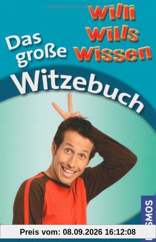 Willi wills wissen - Das große Witzebuch: 1000 Witze