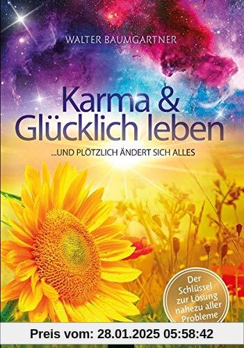 Karma und Glücklich leben: ... und plötzlich ändert sich alles