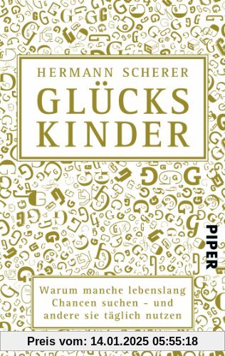 Glückskinder: Warum manche lebenslang Chancen suchen - und andere sie täglich nutzen