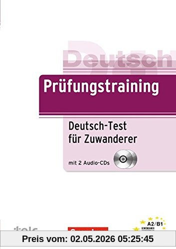 Prüfungstraining DaF: A2/B1 - Deutsch-Test für Zuwanderer: Übungsbuch mit Lösungsbeileger und Audio-CD. Mit Hörtexten und Beispielen