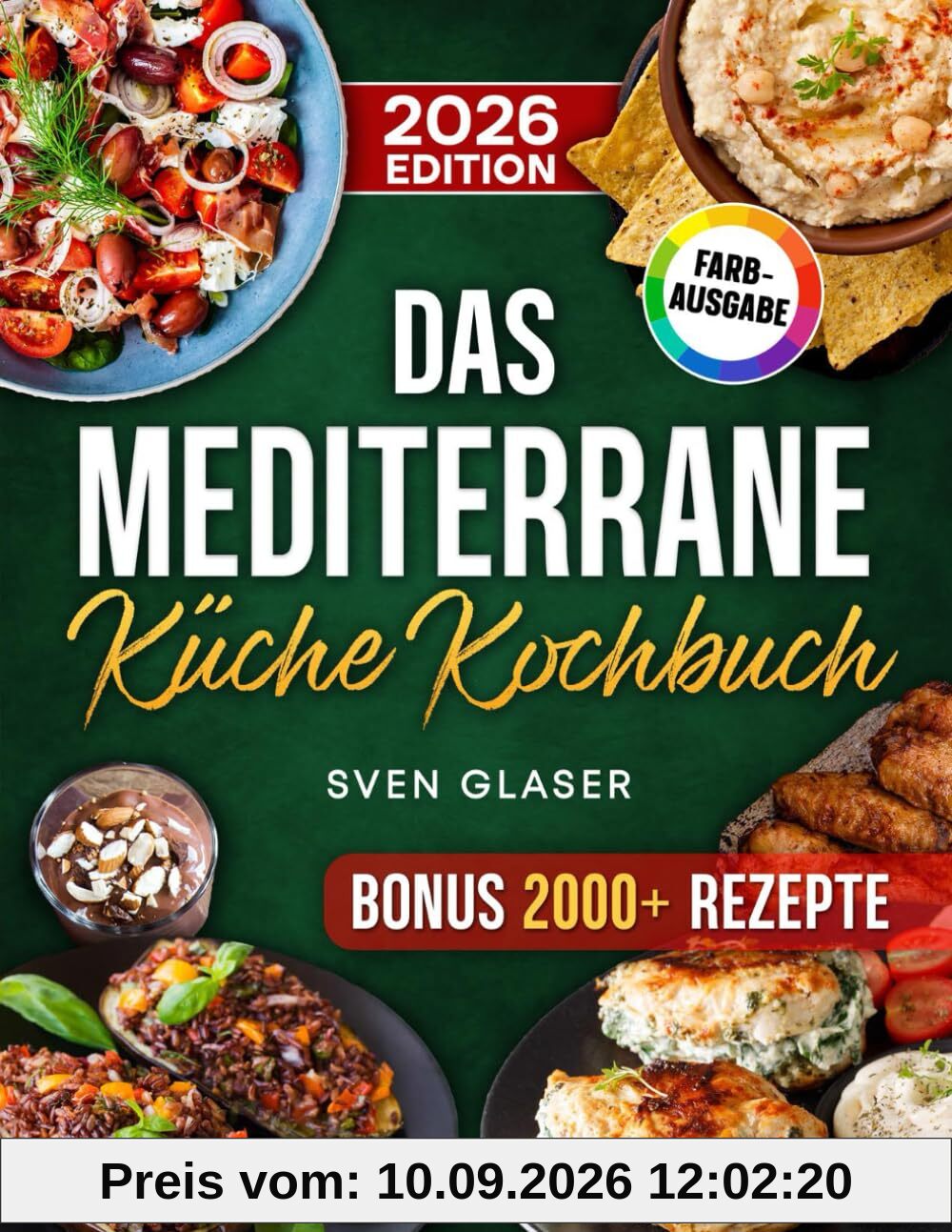 Das Mediterrane Küche Kochbuch: Mit der Mittelmeerdiät einfach und gesund abnehmen | Rezepte für die ganze Familie | Inkl. Bonus
