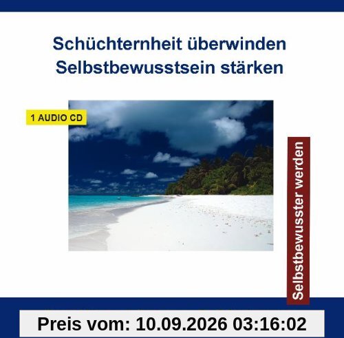 Schüchternheit überwinden - Selbstbewusstsein stärken - Selbstbewusster werden - für Kinder, Jugendliche oder Erwachsene - CD