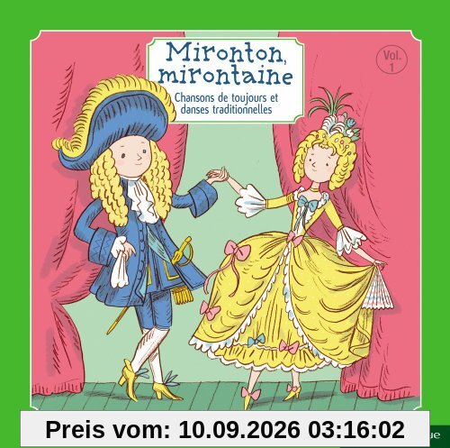 Mironton, mirontaine : Chansons de toujours et danses traditionnelles, vol. 1