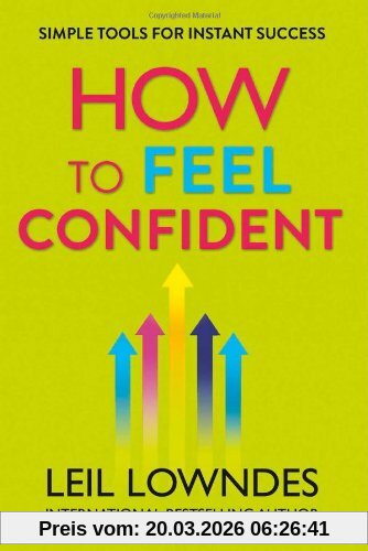 Leil Lowndes How To Feel Confident, Simple Tools For Instant Success