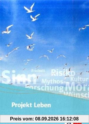 Projekt Leben. Ethik für die Oberstufe. Schülerbuch 11.-13. Schuljahr