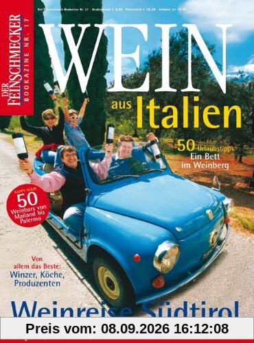 Wein aus Italien: Der Feinschmecker Bookazine: Wein aus Italien. 50 Urlaubstipps . Ein Bett im Weinberg (Feinschmecker Bookazines)