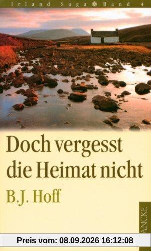 Doch vergesst die Heimat nicht: Die Irland-Saga 4