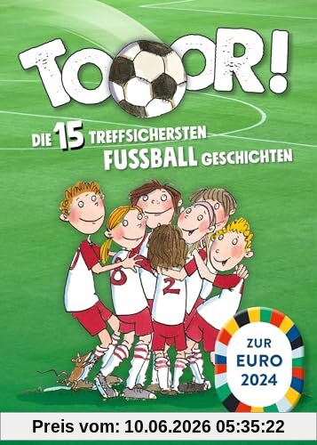 Tooor! Die 15 treffsichersten Fußballgeschichten: Das Fußballbuch für alle großen und kleinen Fußballfans. Für Kinder ab 4 Jahren zum Vorlesen und Mitfiebern