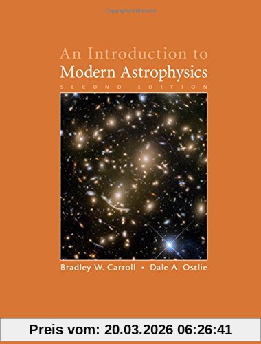 Carroll, Bradley W. An Introduction To Modern Astrophysics