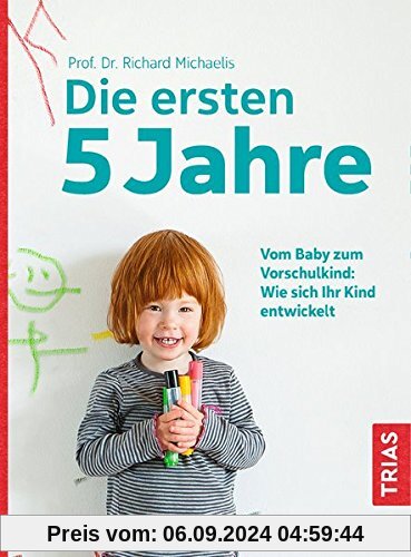 Die ersten 5 Jahre: Vom Baby zum Vorschulkind: Wie sich Ihr Kind entwickelt