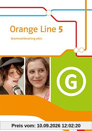 Orange Line 5: Grammatiktraining aktiv Klasse 9 (Orange Line. Ausgabe ab 2014)
