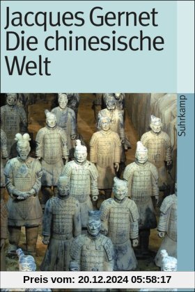 Die chinesische Welt: Die chinesische Welt von den Anfängen bis zur Jetztzeit (suhrkamp taschenbuch)