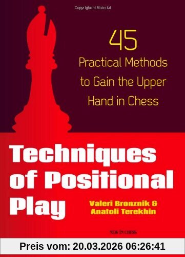Valeri Bronznik Techniques Of Positional Play, 45 Practical Methods To Gain The Upper Hand In Chess