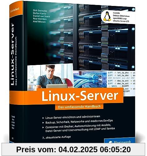 Linux-Server: Das umfassende Handbuch. Inkl. CentOS, Debian GNU/Linux, openSUSE Leap, Ubuntu Server LTS und mehr – Ausga