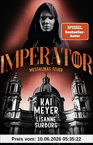 Imperator III. Messalinas Feuer: Roman | SPIEGEL Bestseller-Autor