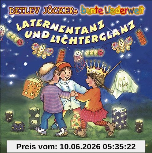 Laternentanz und Lichterglanz - Stimmungsvolle Lieder rund um die Lichter- und Laternenzeit