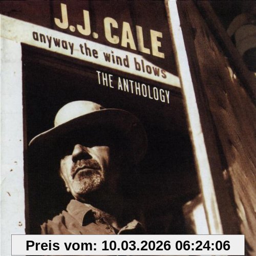 J.J. Cale Anyway The Wind Blows - The Anthology