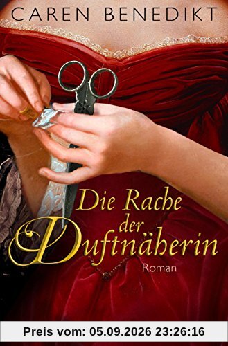 Die Rache der Duftnäherin: Roman