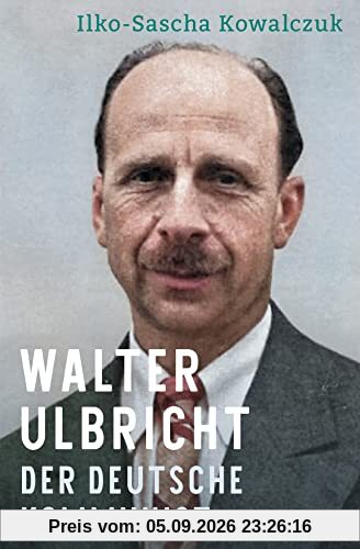 Walter Ulbricht: Der deutsche Kommunist