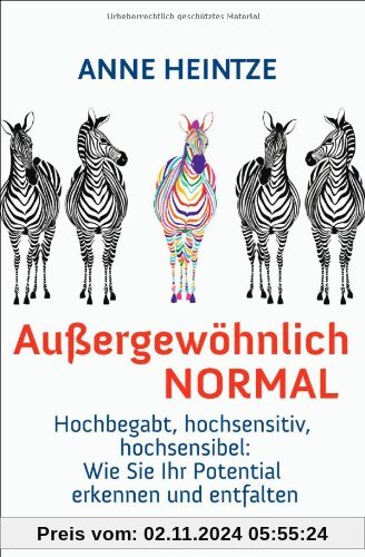 Außergewöhnlich normal: Hochbegabt, hochsensitiv, hochsensibel: Wie Sie Ihr Potential erkennen und entfalten -