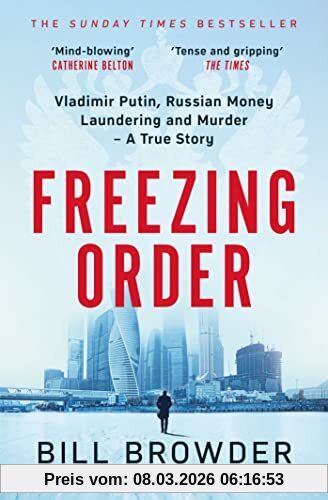Bill Browder Freezing Order, Vladimir Putin, Russian Money Laundering And Murder - A True Story