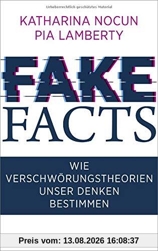 Fake Facts: Wie Verschwörungstheorien unser Denken bestimmen