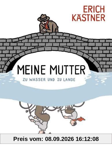 Meine Mutter zu Wasser und zu Lande: Geschichten, Gedichte, Briefe