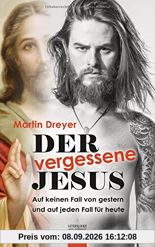 Der vergessene Jesus: Auf keinen Fall von gestern und auf jeden Fall für heute