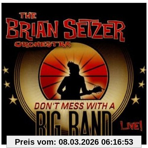 Brian Setzer Orchestra Don't Mess With A Big Band - Live