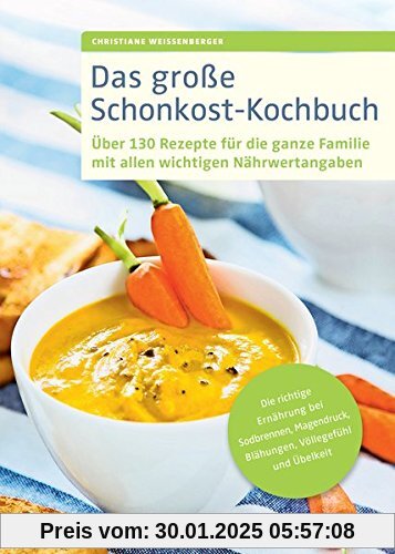 Das große Schonkost-Kochbuch: Über 130 Rezepte für die ganze Familie mit allen wichtigen Nährwertangaben, Die richtige E