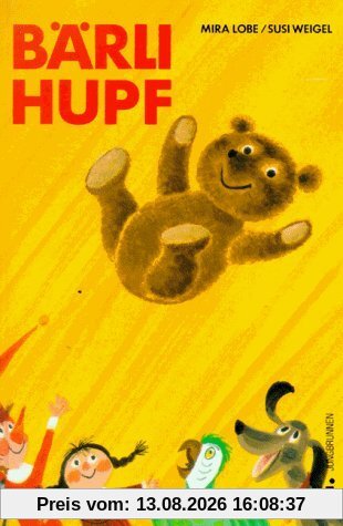Bärli hupf: Die ganz unglaubliche Geschichte von einem Teddybären und seinem Freund Kasperl