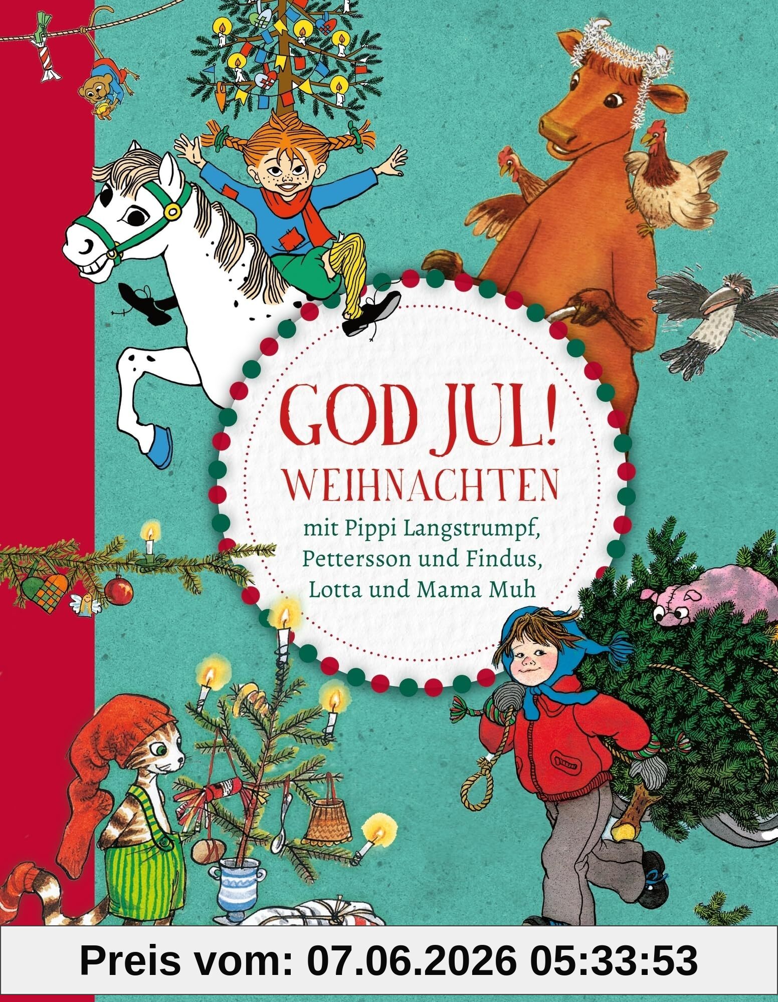 God Jul! Weihnachten mit Pippi Langstrumpf, Pettersson und Findus, Lotta und Mama Muh: Sammelband mit 4 Weihnachtsgeschichten von Astrid Lindgren und Sven Nordqvist für Kinder ab 4 Jahren
