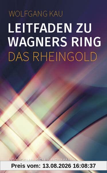 Leitfaden zu Wagners Ring - Das Rheingold