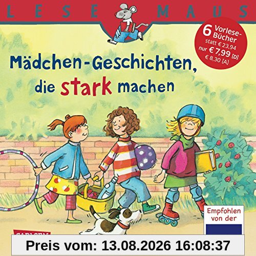 LESEMAUS Sonderbände: Mädchen-Geschichten, die stark machen: Sechs Geschichten zum Anschauen und Vorlesen in einem Band