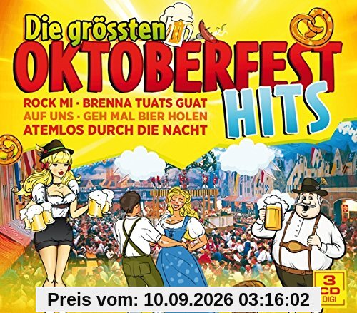 Die größten Oktoberfest Hits (inkl. Hits wie: Rock mi, Atemlos durch die Nacht, Brenna tuats guat, Auf uns uvm.)