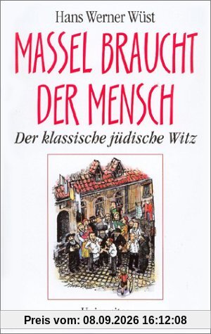 Massel braucht der Mensch. Der klassische jüdische Witz