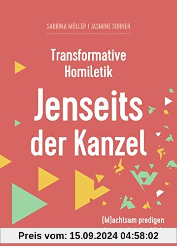 Transformative Homiletik - Jenseits der Kanzel: (M)achtsam predigen in einer sich verändernden Welt (Interdisziplinäre S