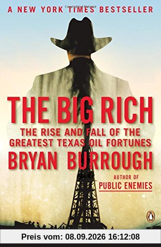 The Big Rich: The Rise and Fall of the Greatest Texas Oil Fortunes