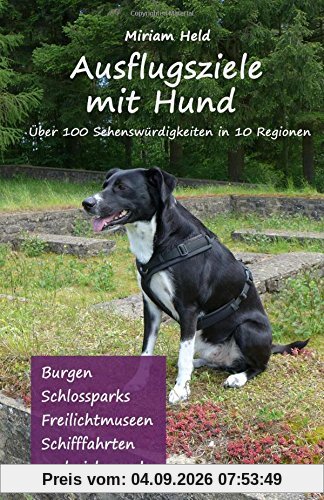Ausflugsziele mit Hund: Über 100 Sehenswürdigkeiten in 10 Regionen