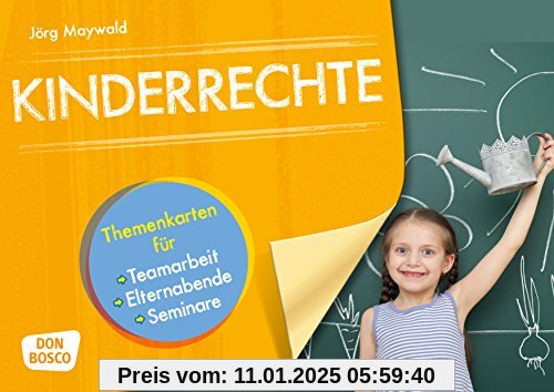 Kinderrechte: Themenkarten für Teamarbeit, Elternabende, Seminare