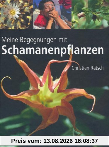 Meine Begegnungen mit Schamanenpflanzen