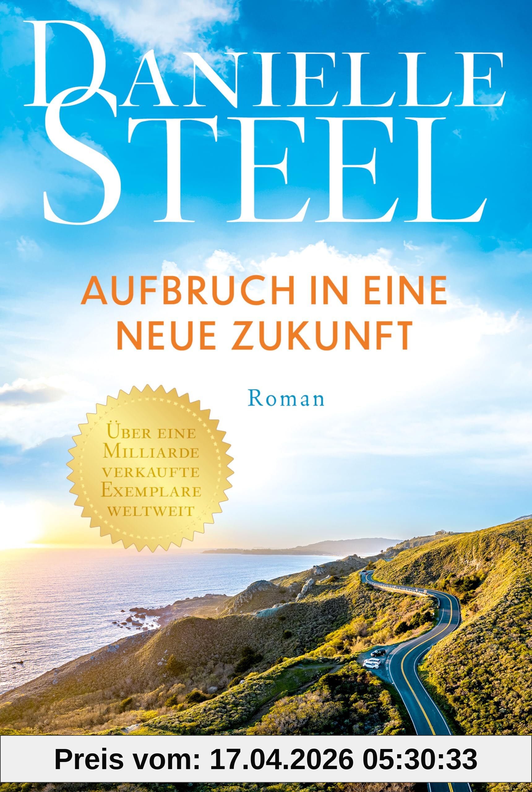 Aufbruch in eine neue Zukunft: Roman | Die internationale Bestsellerautorin mit mehr als eine Milliarde verkauften Exemplaren weltweit | Ein Roman voller Hoffnung und einer neuen Chance auf Glück