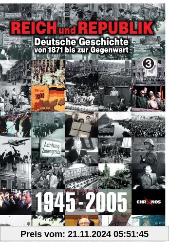 Reich und Republik - Deutsche Geschichte von 1871 bis zur Gegenwart: 1945-2005