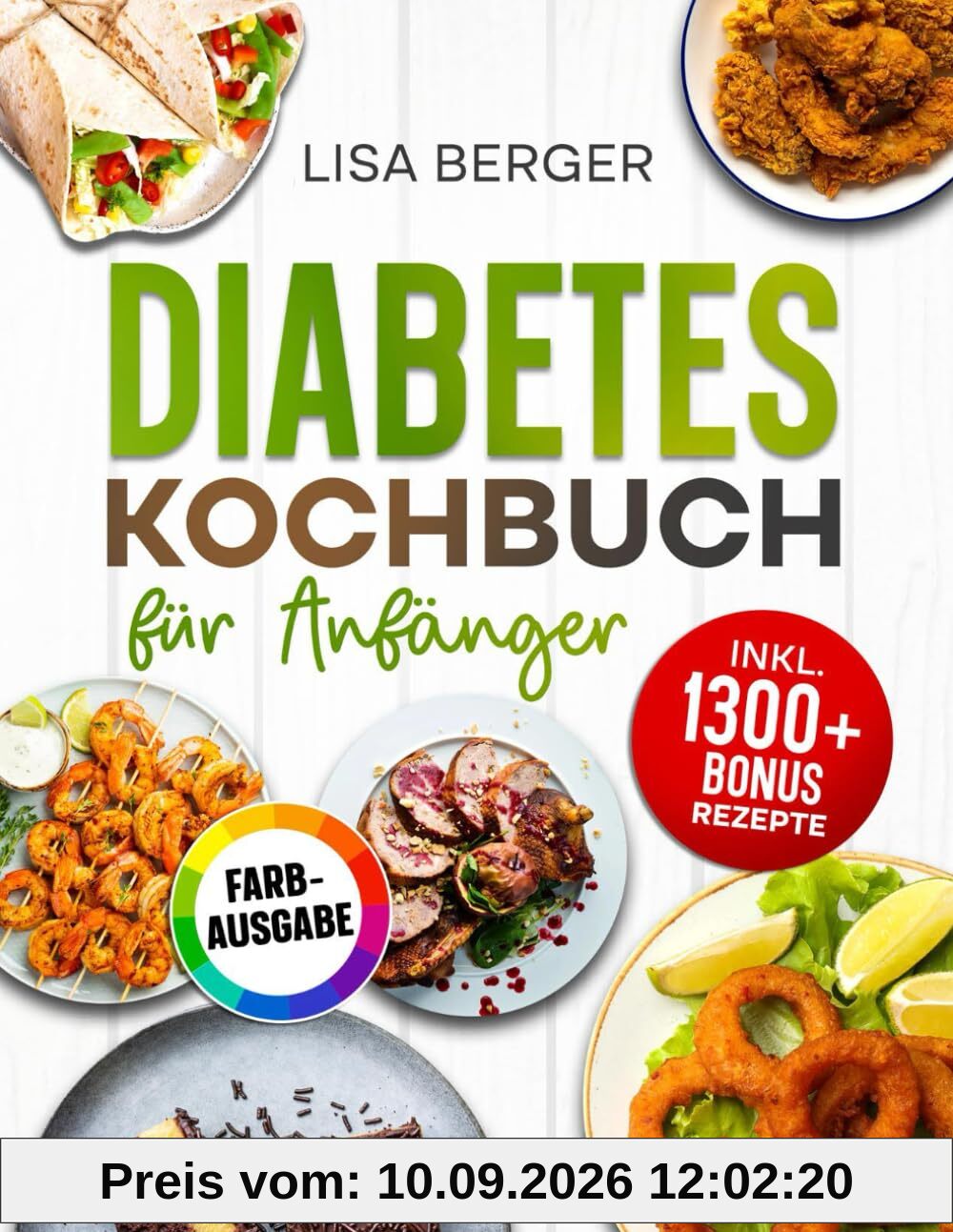 Diabetes Kochbuch für Anfänger: Zuckerarme und herzgesunde Rezepte zur Behandlung von Typ-2-Diabetes & Prädiabetes | Inkl. Nährwertangaben & Bonus