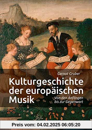 Kulturgeschichte der europäischen Musik: Von den Anfängen bis zur Gegenwart